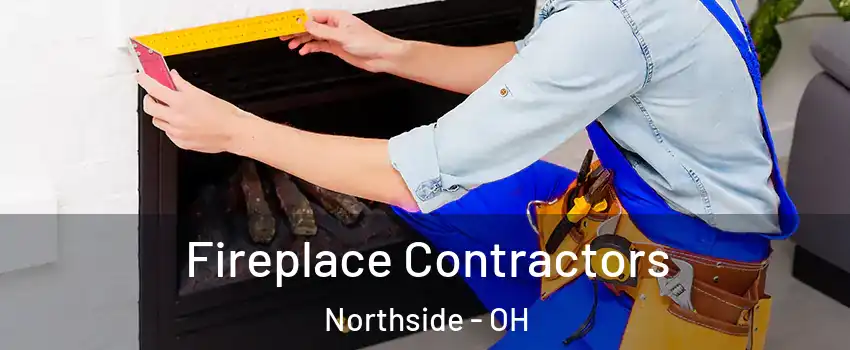 Fireplace Contractors Northside - OH