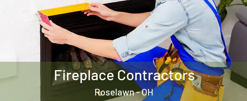 Fireplace Contractors Roselawn - OH