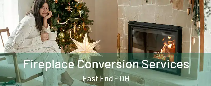 Fireplace Conversion Services East End - OH