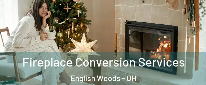 Fireplace Conversion Services English Woods - OH