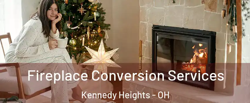 Fireplace Conversion Services Kennedy Heights - OH