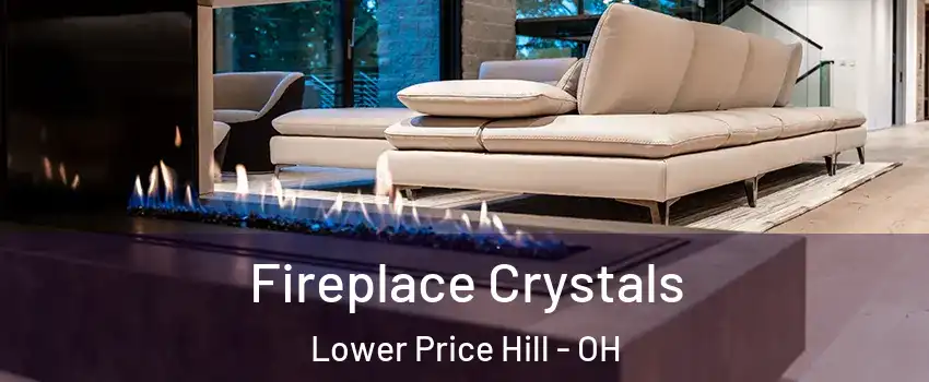 Fireplace Crystals Lower Price Hill - OH