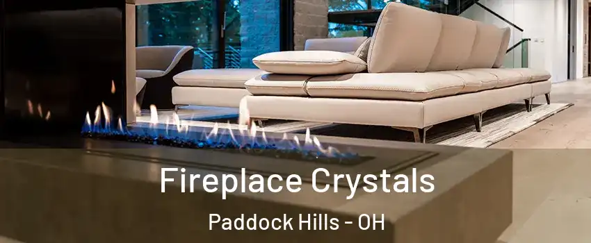 Fireplace Crystals Paddock Hills - OH