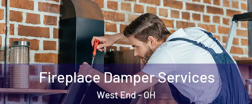 Fireplace Damper Services West End - OH