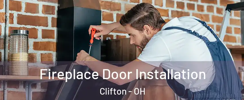 Fireplace Door Installation Clifton - OH