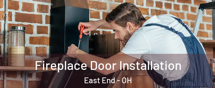 Fireplace Door Installation East End - OH