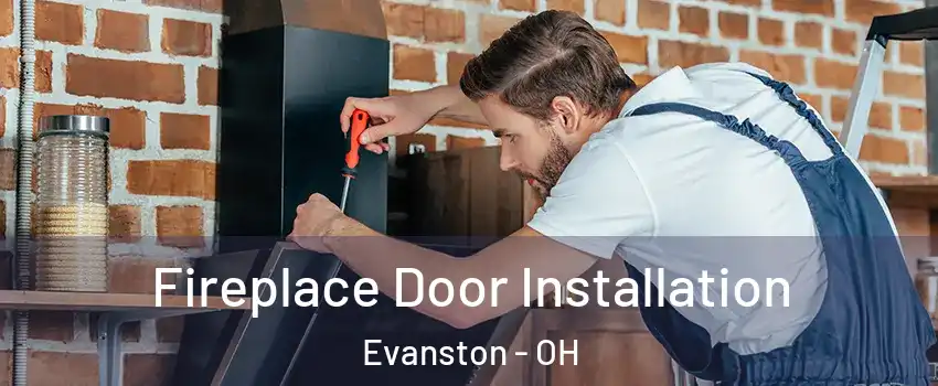 Fireplace Door Installation Evanston - OH