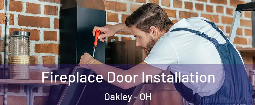 Fireplace Door Installation Oakley - OH