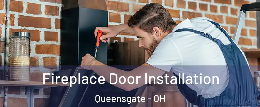 Fireplace Door Installation Queensgate - OH