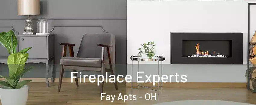 Fireplace Experts Fay Apts - OH