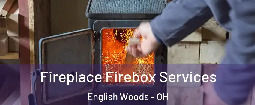 Fireplace Firebox Services English Woods - OH