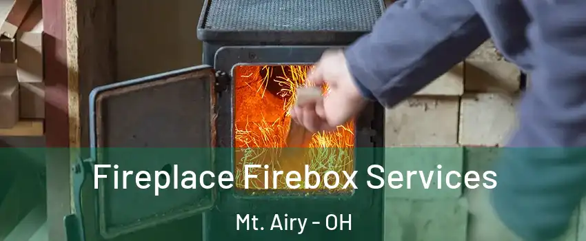 Fireplace Firebox Services Mt. Airy - OH