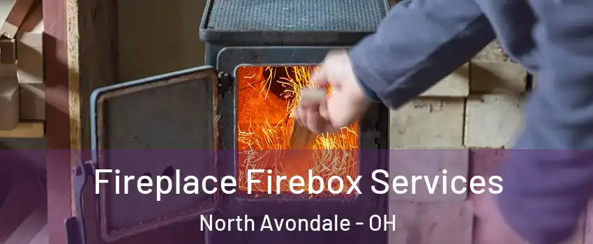 Fireplace Firebox Services North Avondale - OH