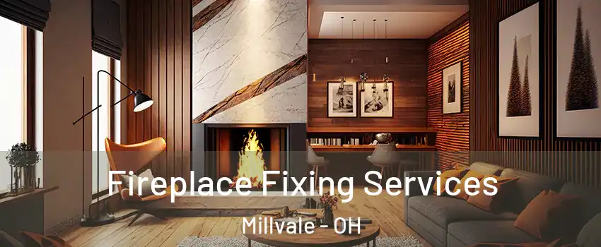 Fireplace Fixing Services Millvale - OH