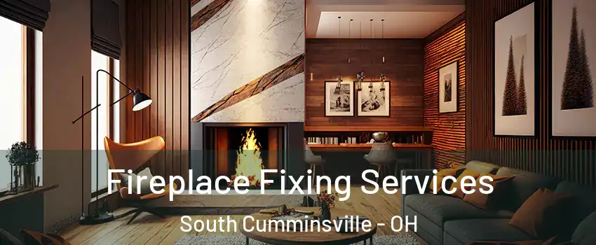 Fireplace Fixing Services South Cumminsville - OH