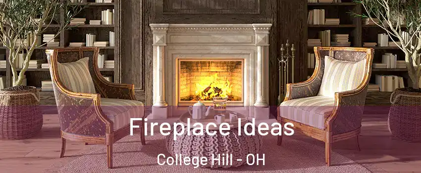 Fireplace Ideas College Hill - OH