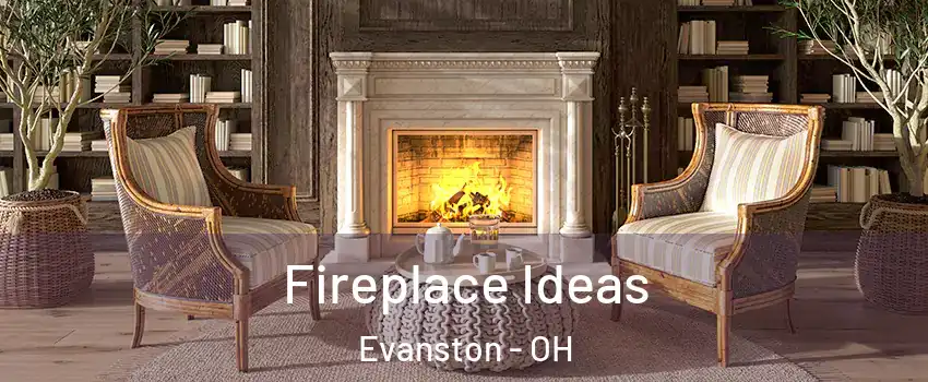 Fireplace Ideas Evanston - OH