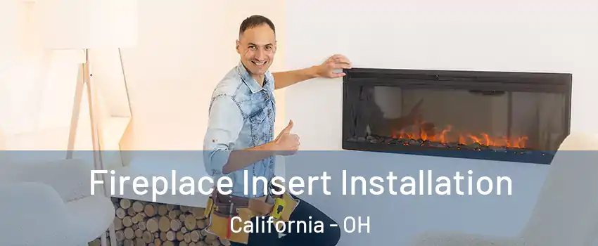 Fireplace Insert Installation California - OH