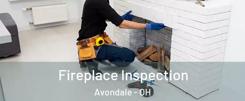 Fireplace Inspection Avondale - OH