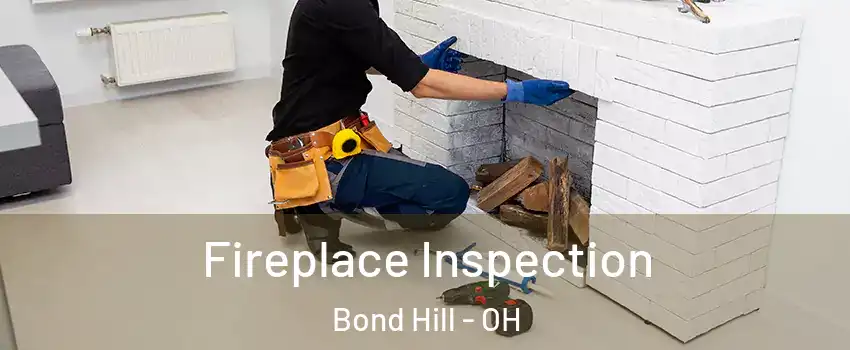 Fireplace Inspection Bond Hill - OH