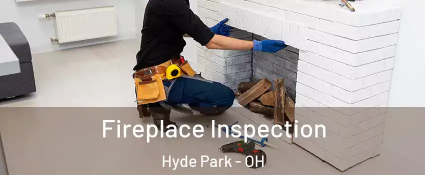 Fireplace Inspection Hyde Park - OH