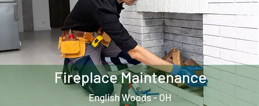 Fireplace Maintenance English Woods - OH