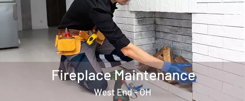 Fireplace Maintenance West End - OH