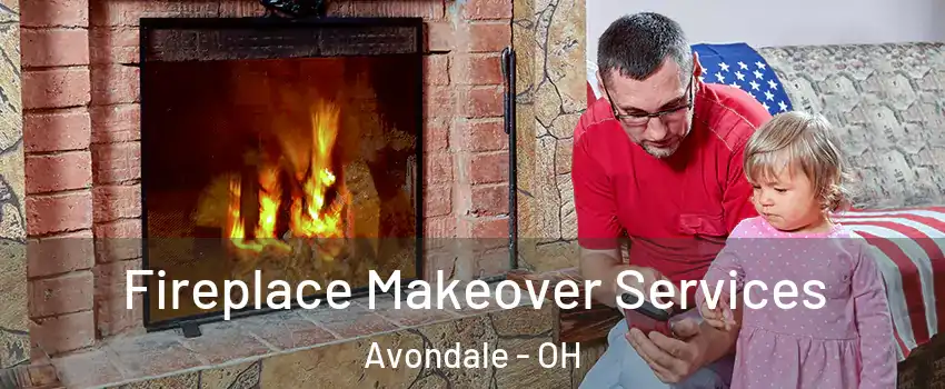 Fireplace Makeover Services Avondale - OH