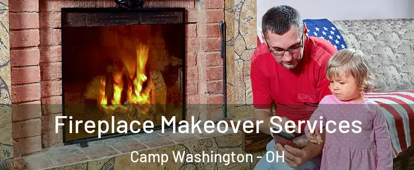 Fireplace Makeover Services Camp Washington - OH