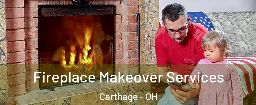 Fireplace Makeover Services Carthage - OH