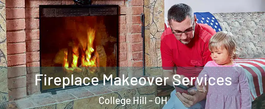 Fireplace Makeover Services College Hill - OH