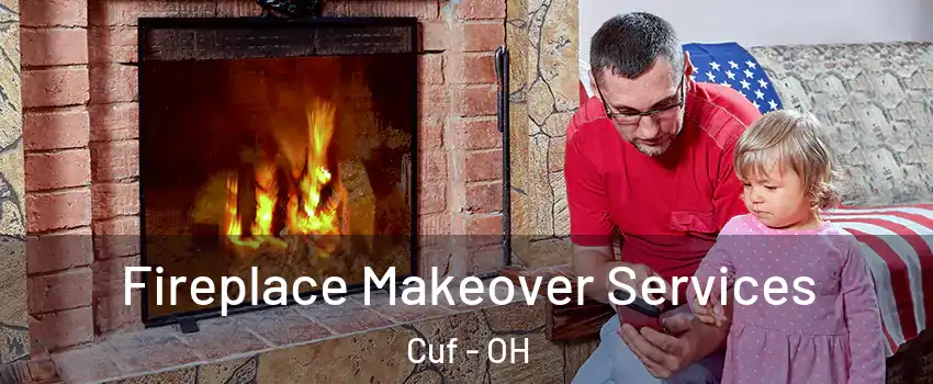 Fireplace Makeover Services Cuf - OH