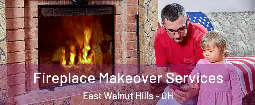 Fireplace Makeover Services East Walnut Hills - OH