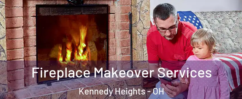 Fireplace Makeover Services Kennedy Heights - OH