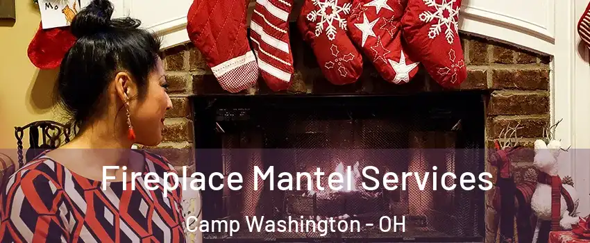 Fireplace Mantel Services Camp Washington - OH