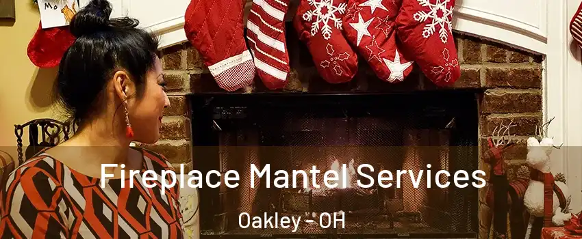 Fireplace Mantel Services Oakley - OH