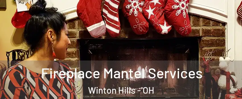 Fireplace Mantel Services Winton Hills - OH