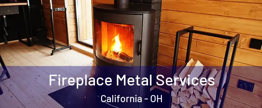 Fireplace Metal Services California - OH