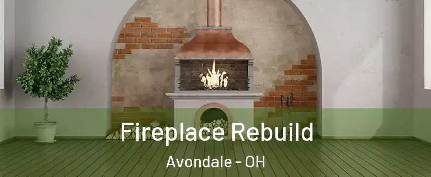 Fireplace Rebuild Avondale - OH