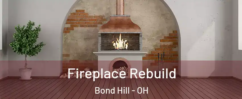 Fireplace Rebuild Bond Hill - OH