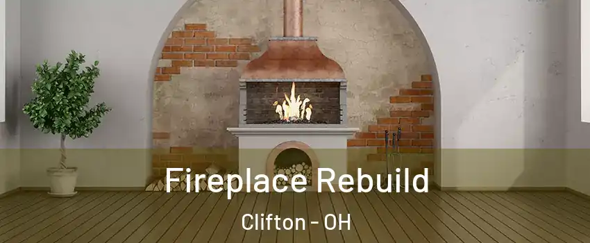 Fireplace Rebuild Clifton - OH