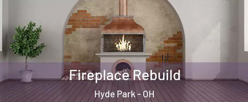 Fireplace Rebuild Hyde Park - OH