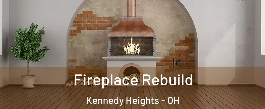 Fireplace Rebuild Kennedy Heights - OH