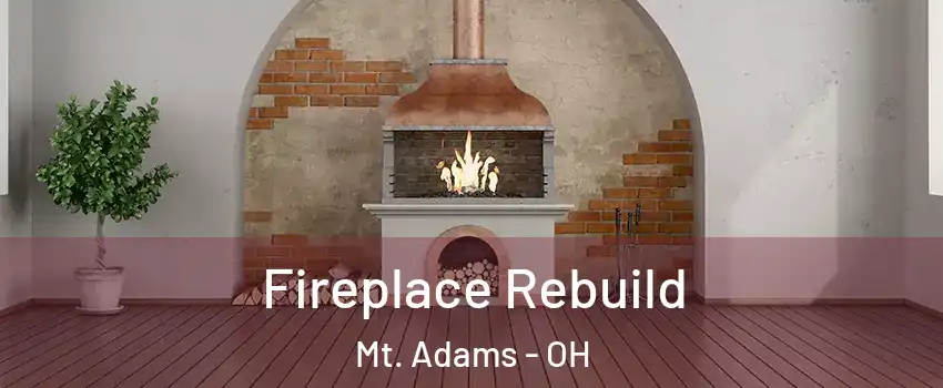 Fireplace Rebuild Mt. Adams - OH