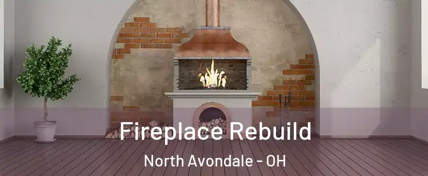 Fireplace Rebuild North Avondale - OH