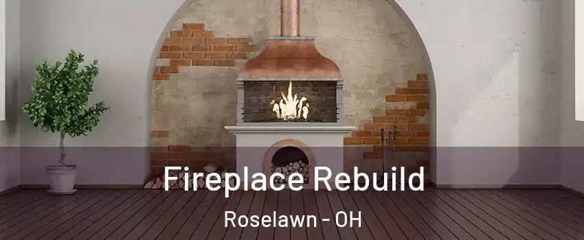 Fireplace Rebuild Roselawn - OH