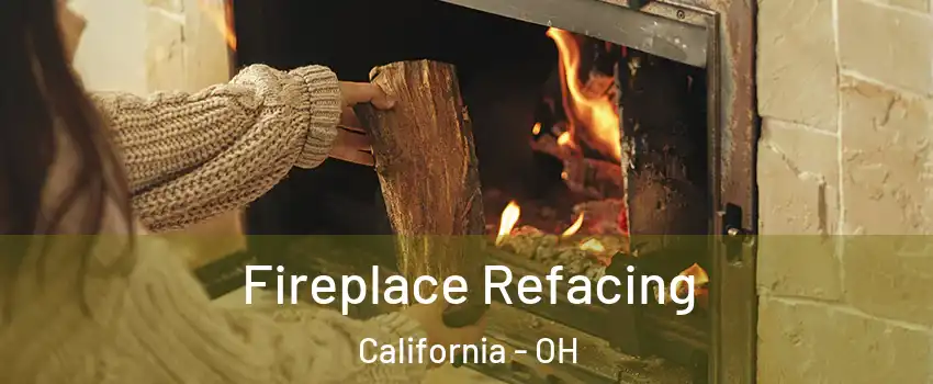 Fireplace Refacing California - OH