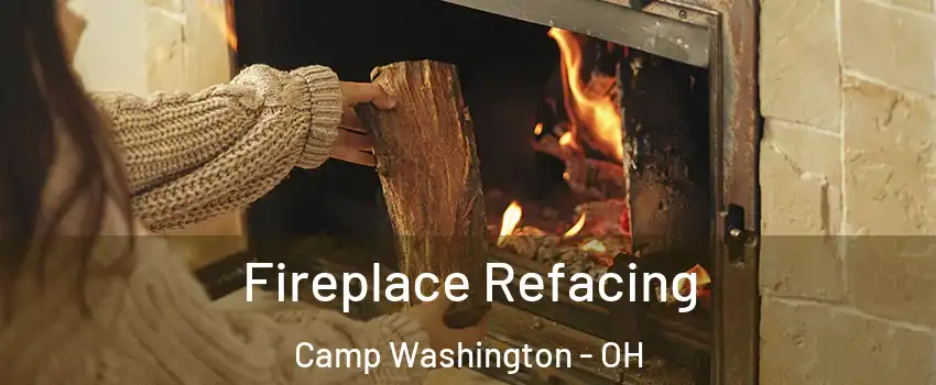 Fireplace Refacing Camp Washington - OH