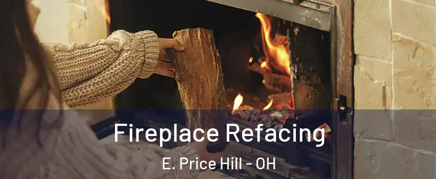 Fireplace Refacing E. Price Hill - OH