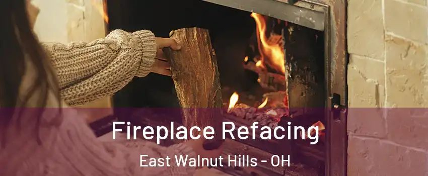 Fireplace Refacing East Walnut Hills - OH